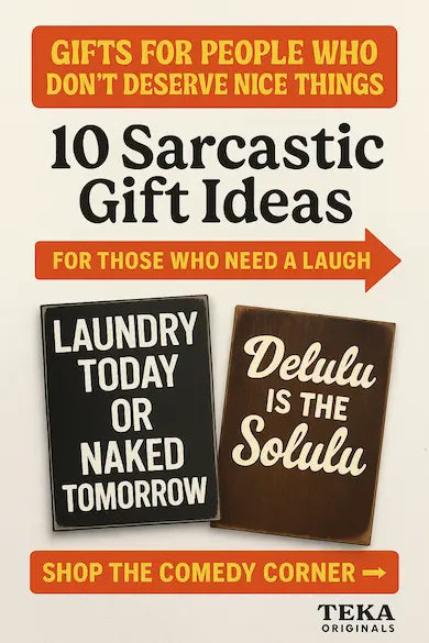 Funny sarcastic gift ideas collage featuring edgy wall plaques from Teka Originals, including bold quotes and dark humor for unique gifting.
