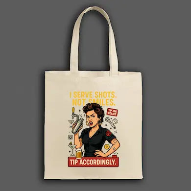 Bartender-inspired tote bag with bold text “I Serve Shots Not Smiles” printed in striking black font.