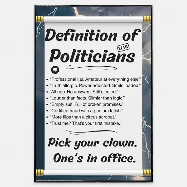 Sarcastic minimalist wall poster titled “Definition of Politicians – Pick Your Clown” in bold black typography