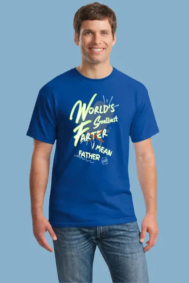 Funny T-shirt with bold text reading “World’s Smelliest Farter—I Mean Father” in sarcastic dad humor style