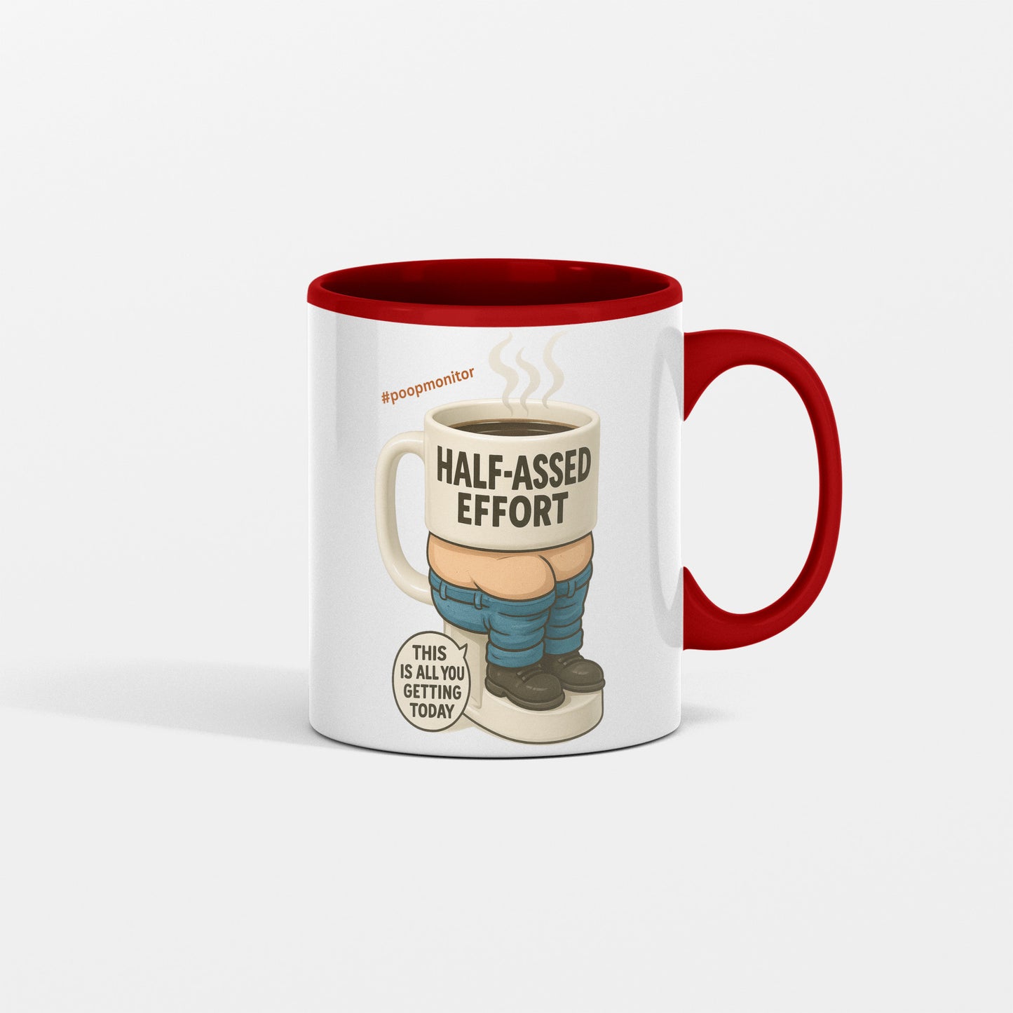 “Funny novelty toilet mug for lazy mornings – Half-Assed Effort”