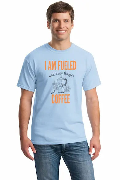 Blue cotton T-shirt with bold print reading “I Am Fueled With Happy Thoughts,” designed as a sarcastic lifestyle statement shirt.