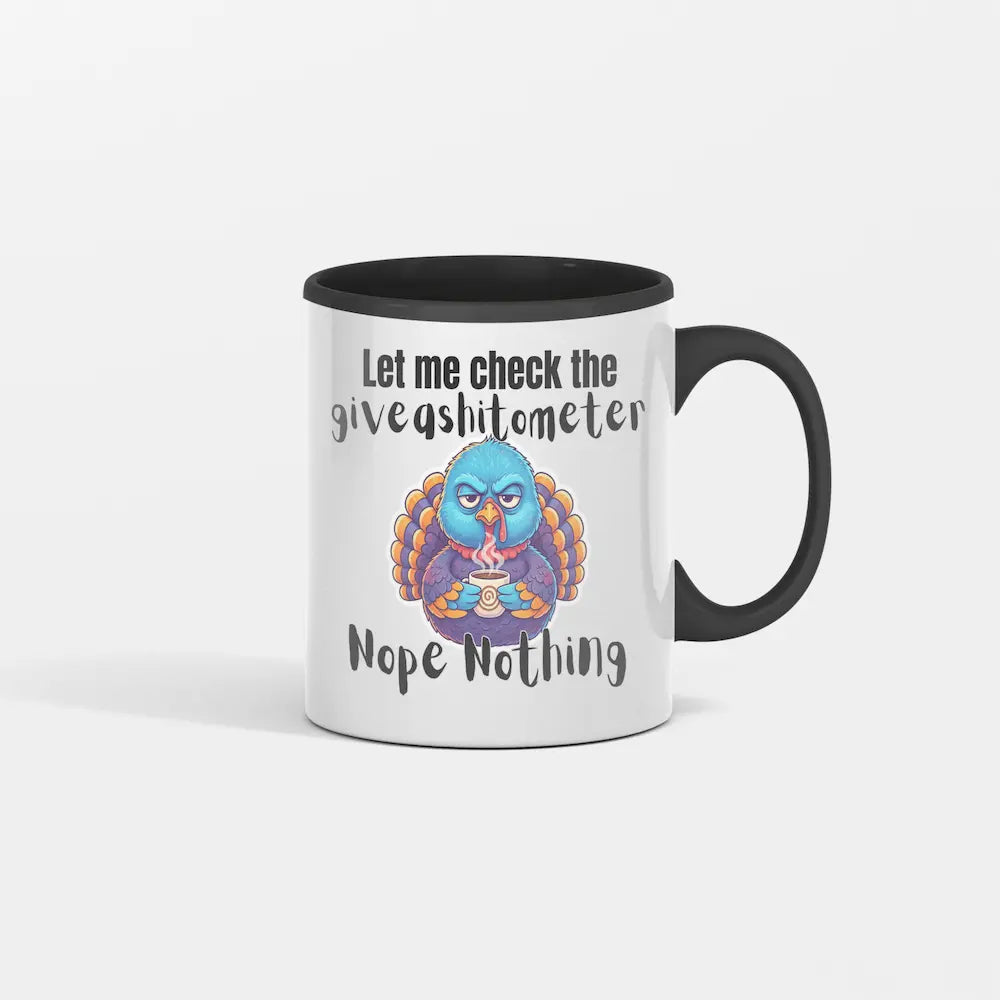 “Let Me Check the Giveashitometer – Nope Nothing Coffee Mug with bold sarcastic graphic humor, white ceramic mug on clean background.”