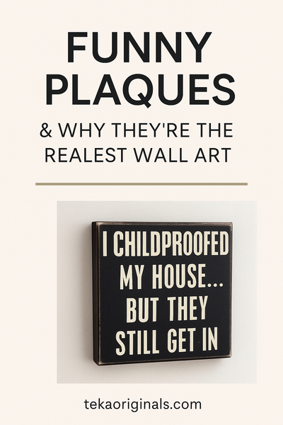 “Gift-worthy funny plaques with edgy and relatable quotes”