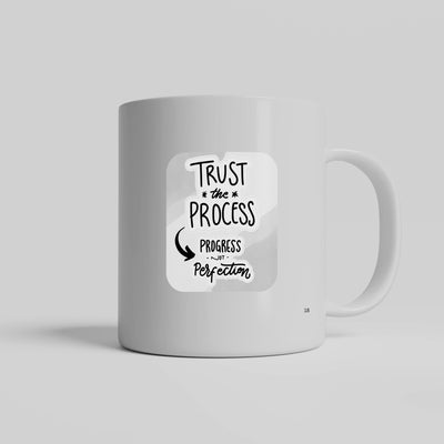 Trust the Process-Believe, Achieve, and Keep Sipping..