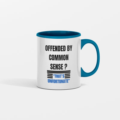 Offended By Commomn Sense-That"s Unfortunate Mug