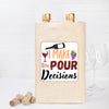 Uncork A Wine Tote Bag - I MAKE POUR DECISIONS
