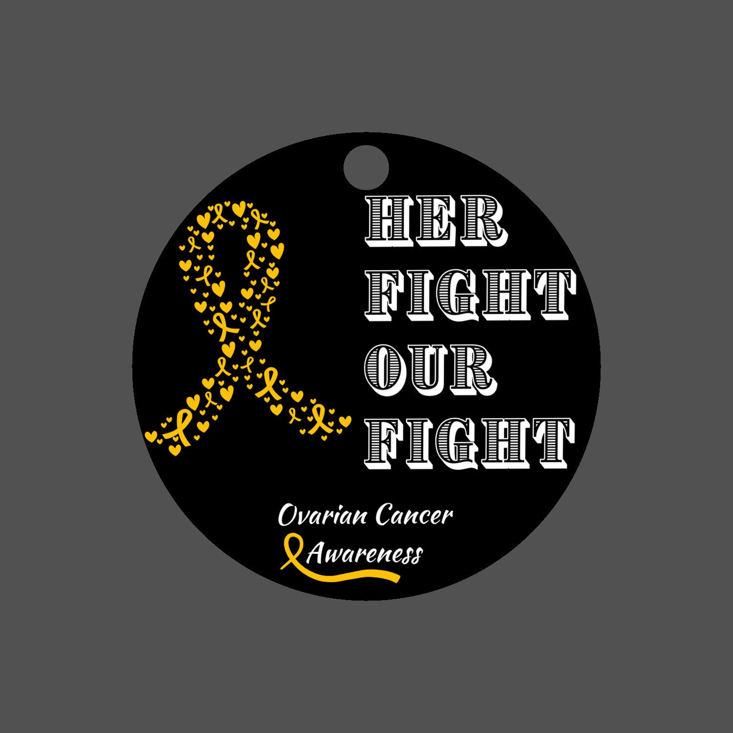 Yellow ribbon ornament with "HER FIGHT OUR FIGHT" etched design, supporting ovarian cancer awareness and research.