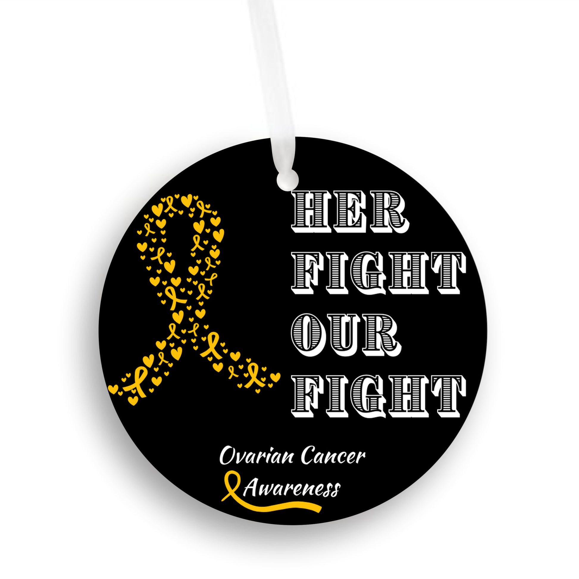 Yellow ribbon ornament with "HER FIGHT OUR FIGHT" etched design, supporting ovarian cancer awareness and research.