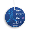 Blue ribbon ornament with “HER FIGHT OUR FIGHT” message to support colon cancer awareness and research funding.
