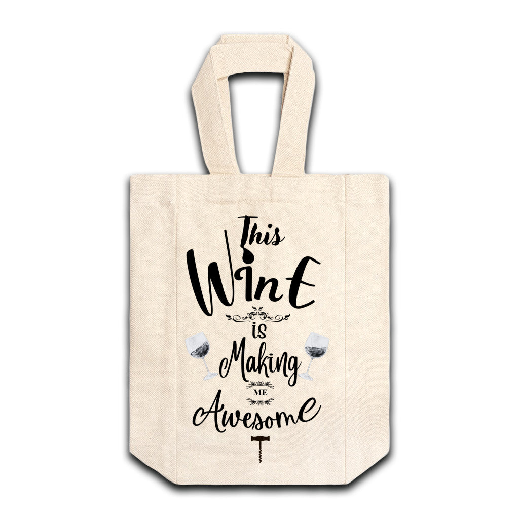 Canvas Wine Tote Bag | THIS WINE IS MAKING ME AWESOME