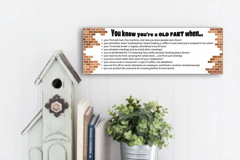 “You Know You’re an Old Fart When funny aging plaque hanging on a rustic wooden wall”