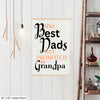 The Best Dads Get Promoted to Grandpa – Hanging Plaques | Teka Originals