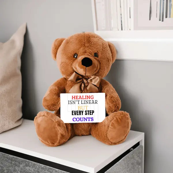 Teddy Bear Growth Message; HEALING ISN'T LINEAR motivational plush