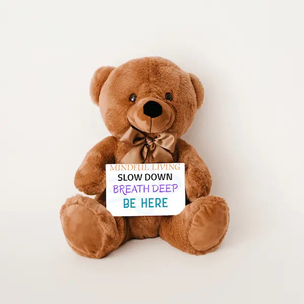 Teddy Bear Message Card – MINDFUL LIVING, SLOW DOWN plush reminder for mindfulness