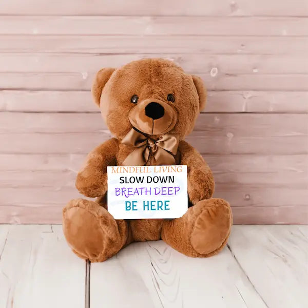 Teddy Bear Message Card – MINDFUL LIVING, SLOW DOWN plush reminder for mindfulness