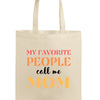 "Canvas tote bag with the phrase 'My Favorite People Call Me Mom' printed in stylish script, ideal for daily use or gifting to moms."