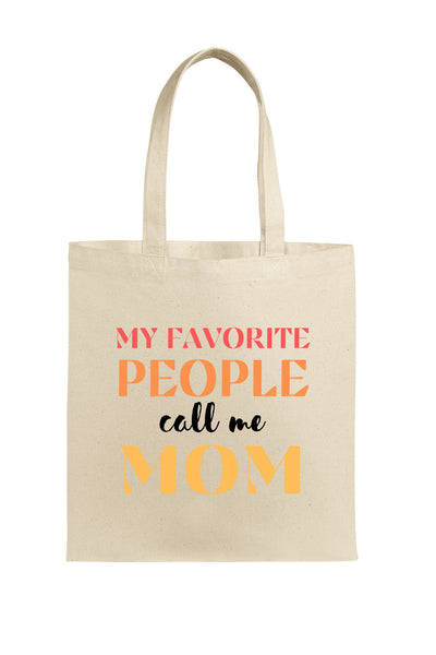 "Canvas tote bag with the phrase 'My Favorite People Call Me Mom' printed in stylish script, ideal for daily use or gifting to moms."