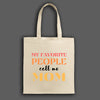 "Canvas tote bag with the phrase 'My Favorite People Call Me Mom' printed in stylish script, ideal for daily use or gifting to moms."