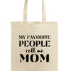 "Canvas tote bag with the phrase 'My Favorite People Call Me Mom' printed in stylish script, ideal for daily use or gifting to moms."

