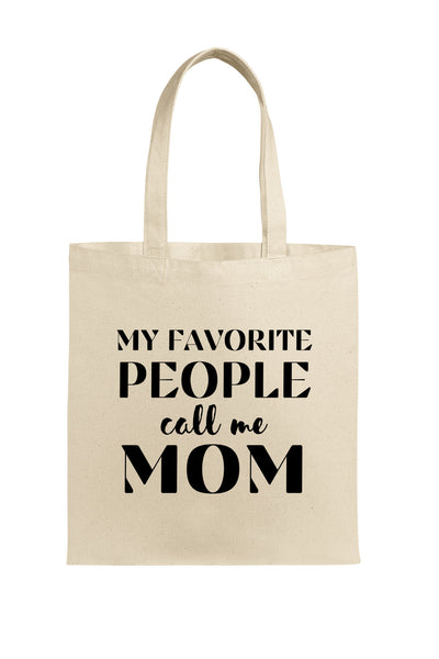 "Canvas tote bag with the phrase 'My Favorite People Call Me Mom' printed in stylish script, ideal for daily use or gifting to moms."

