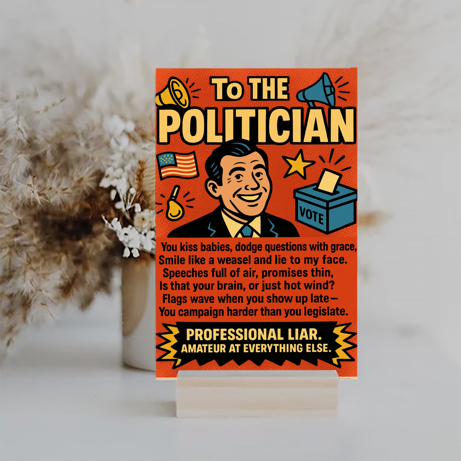 A sarcastic graphic titled "To The Politician: Professional Liar," featuring bold comic styling and sharp humor aimed at political nonsense and empty promises.