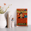 A sarcastic graphic titled "To The Politician: Professional Liar," featuring bold comic styling and sharp humor aimed at political nonsense and empty promises.