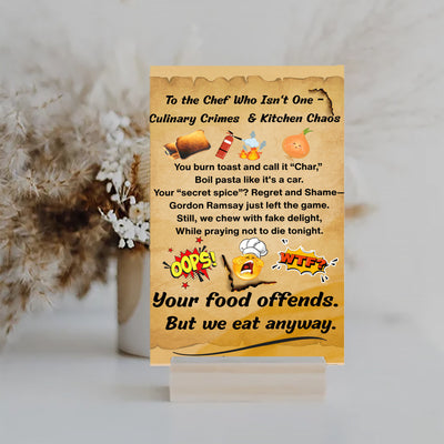 “Funny kitchen plaque reads: To The Chef Who Isn’t One – Culinary Crimes & Kitchen Chaos.”