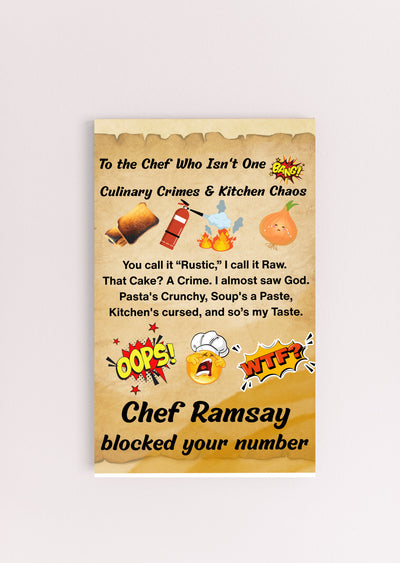 A bold, sarcastic graphic card titled "To the Chef Who Isn’t One," mocking fake culinary confidence with comic visuals and over-the-top humor.
