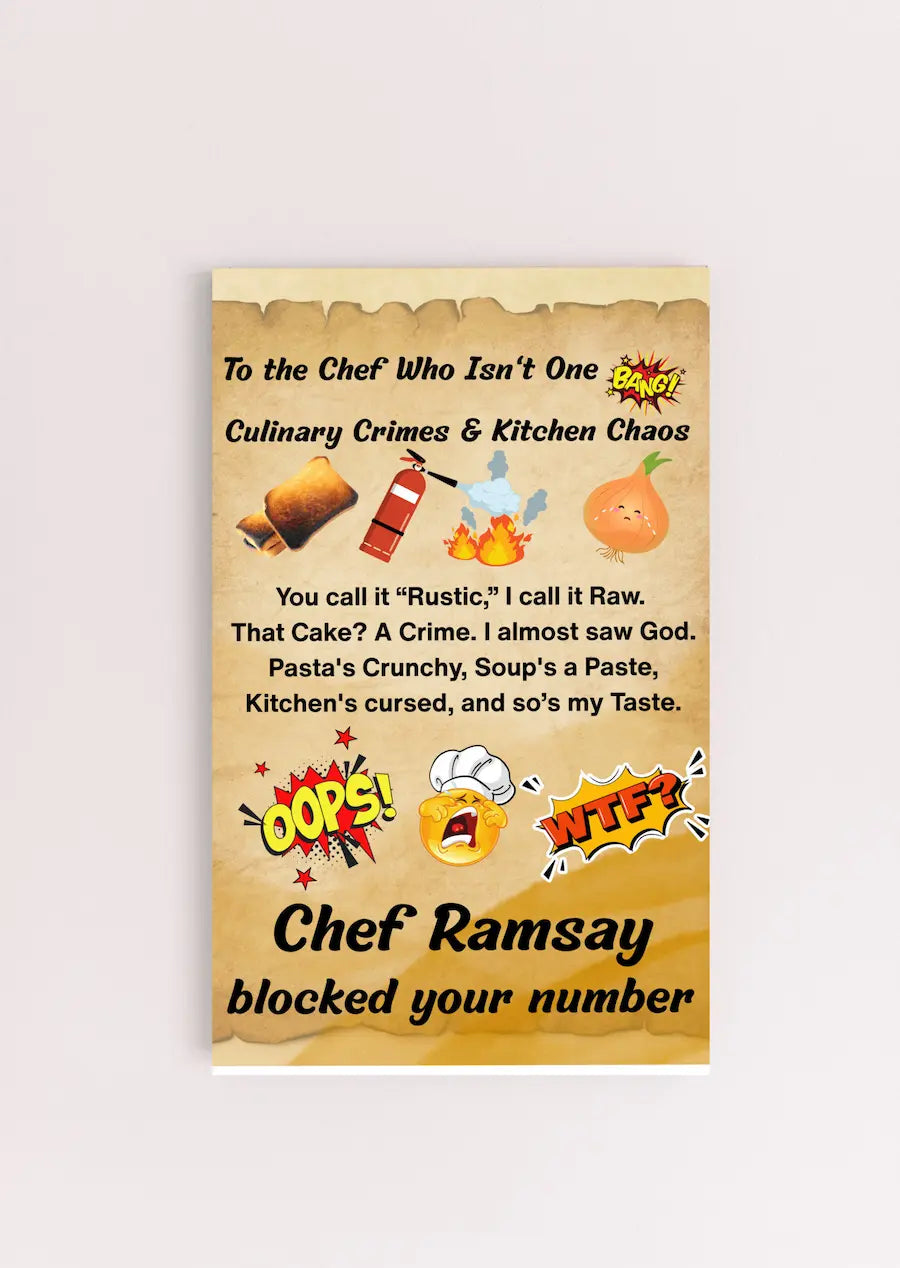 A bold, sarcastic graphic card titled "To the Chef Who Isn’t One," mocking fake culinary confidence with comic visuals and over-the-top humor.