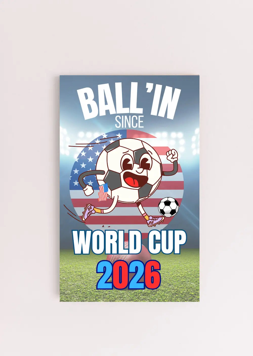 “Ball’in Since World Cup 2026 Soccer Fans Sign – bold wall plaque gift for soccer lovers.”