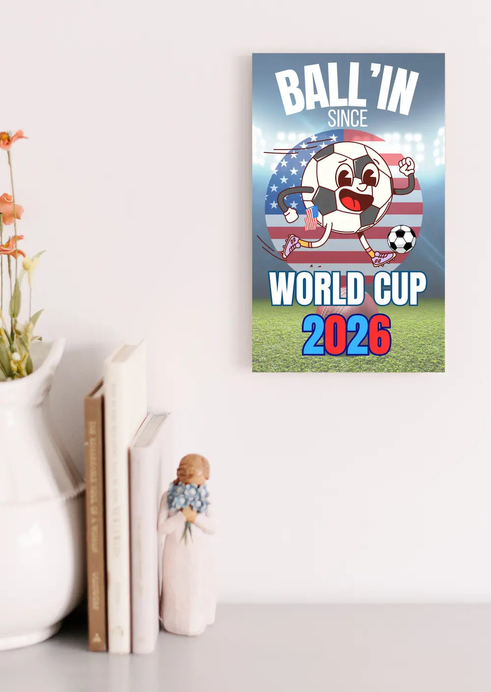 “Ball’in Since World Cup 2026 Soccer Fans Sign – bold wall plaque gift for soccer lovers.”