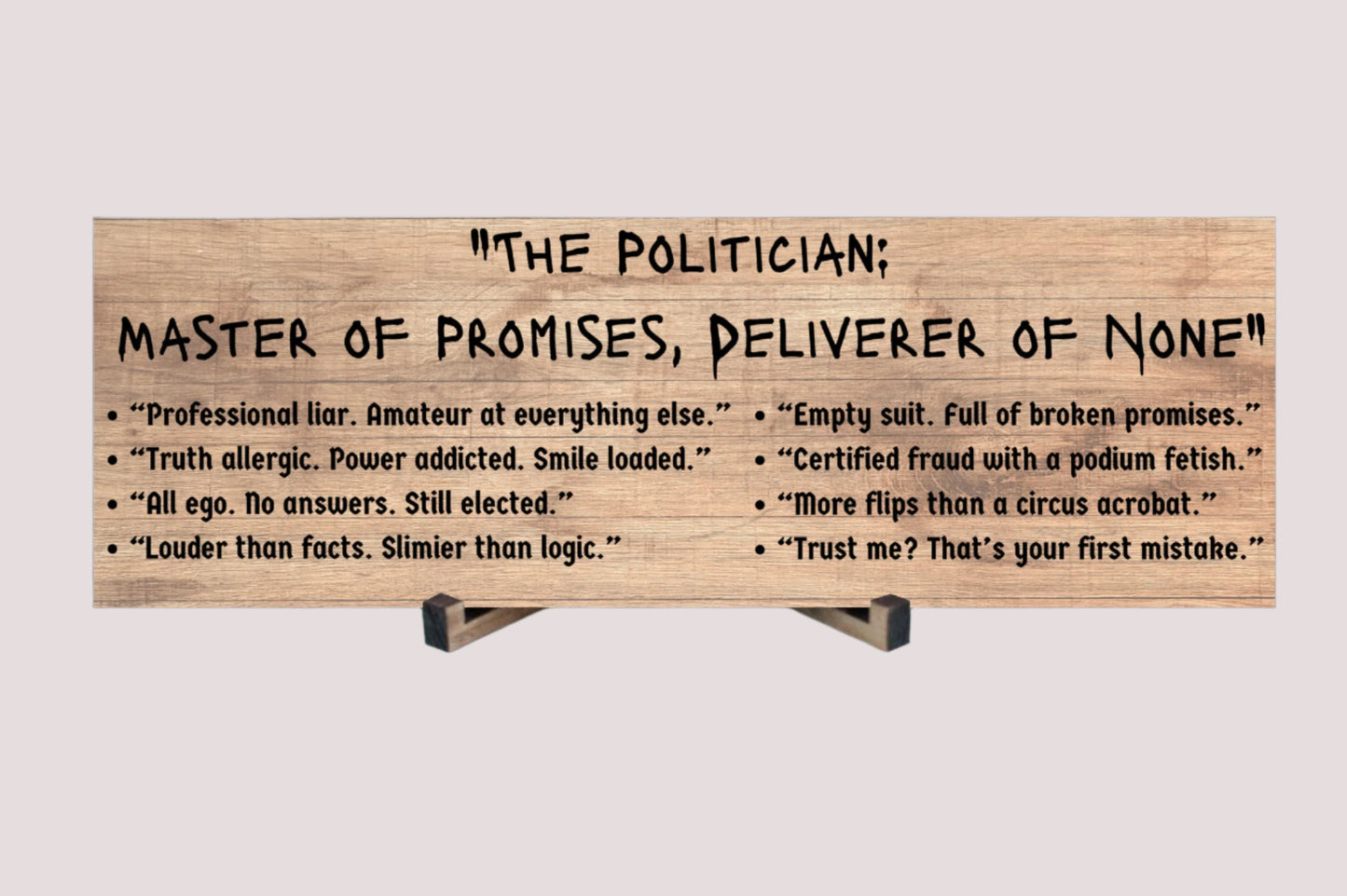 A satirical plaque titled "The Politician," featuring a caricature of a grinning politician with crossed fingers behind his back, surrounded by broken promises.