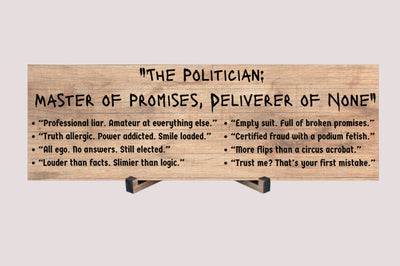 A satirical plaque titled "The Politician," featuring a caricature of a grinning politician with crossed fingers behind his back, surrounded by broken promises.