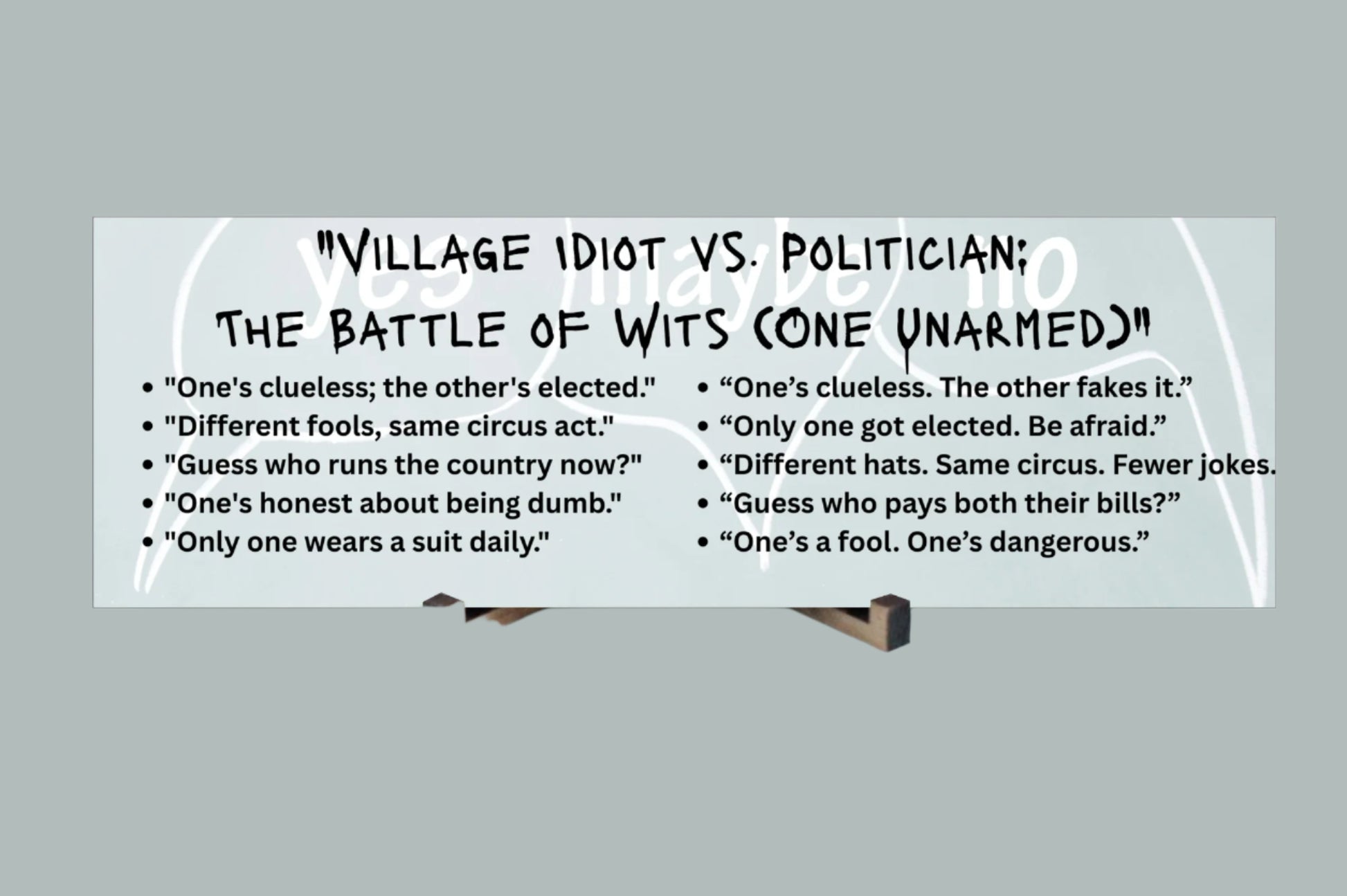 A comic-style plaque titled "Village Idiot vs. Politician," featuring caricatures of a confused jester and a smug politician, highlighting their shared talent for causing chaos.