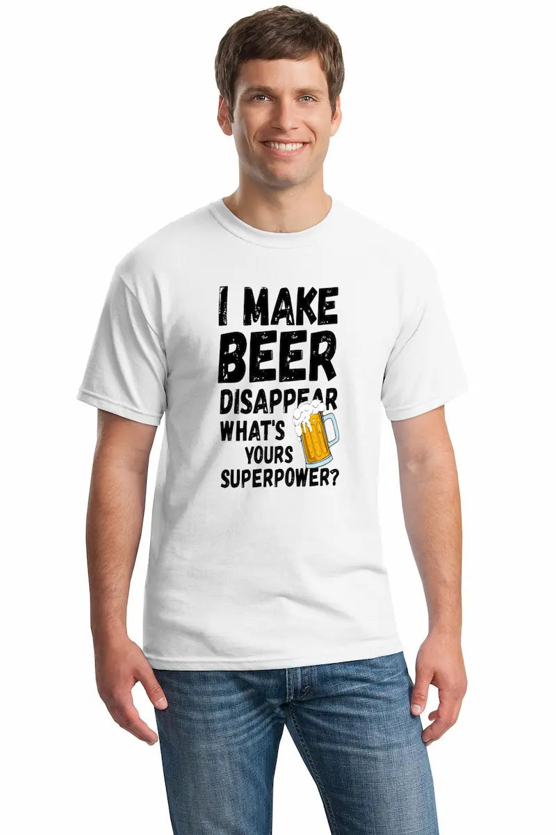 T-shirt with bold text that reads “I Make Beer Disappear – What’s Your Superpower?” in a playful, eye-catching design.