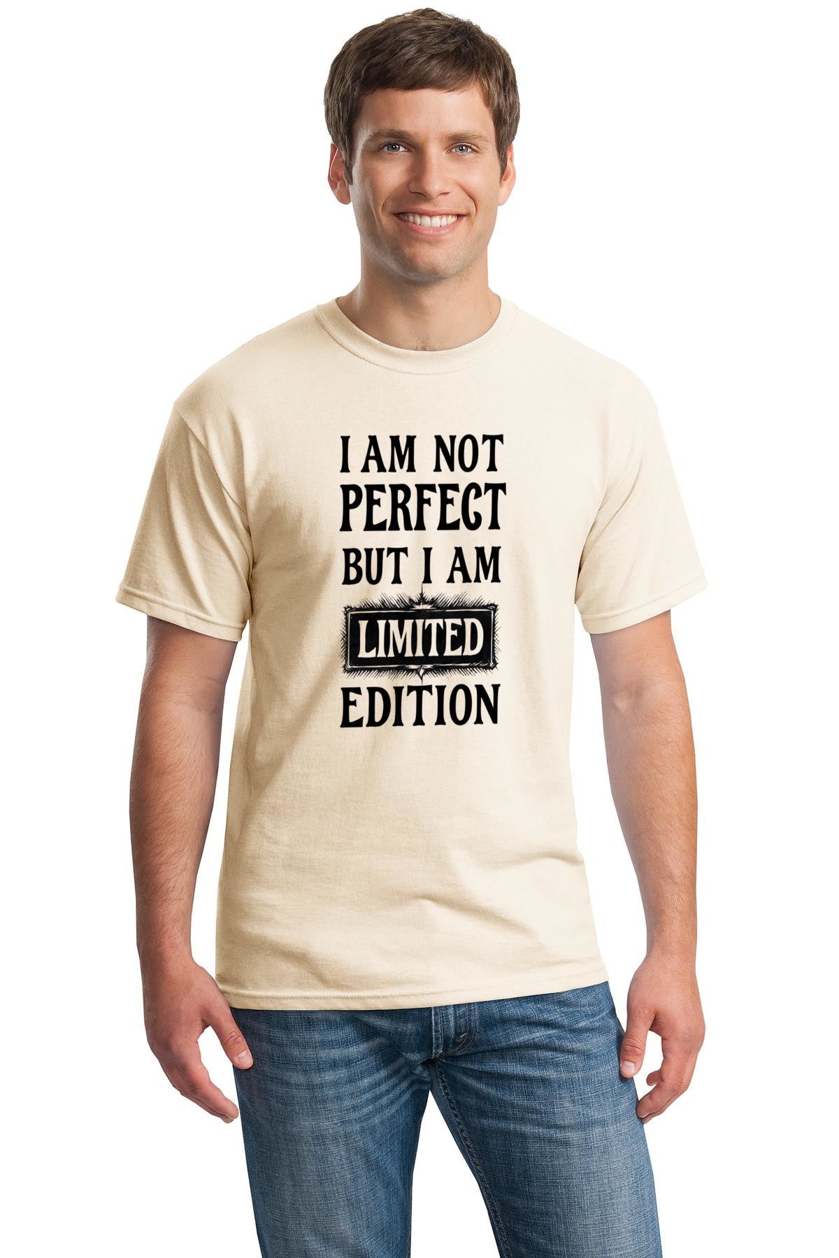 Natural T-shirt with bold black text reading "I Am Not Perfect But I Am Limited Edition" in a clean, modern font.

