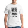 White T-shirt with bold black text reading "I Am Not Perfect But I Am Limited Edition" in a clean, modern font.

