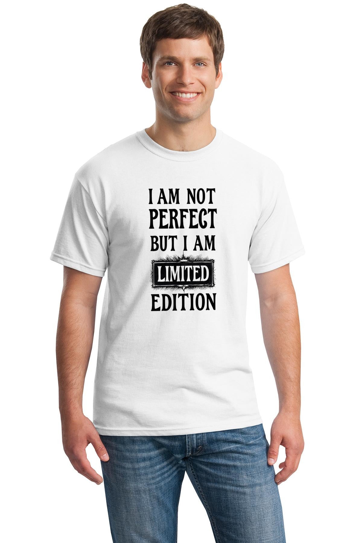 White T-shirt with bold black text reading "I Am Not Perfect But I Am Limited Edition" in a clean, modern font.

