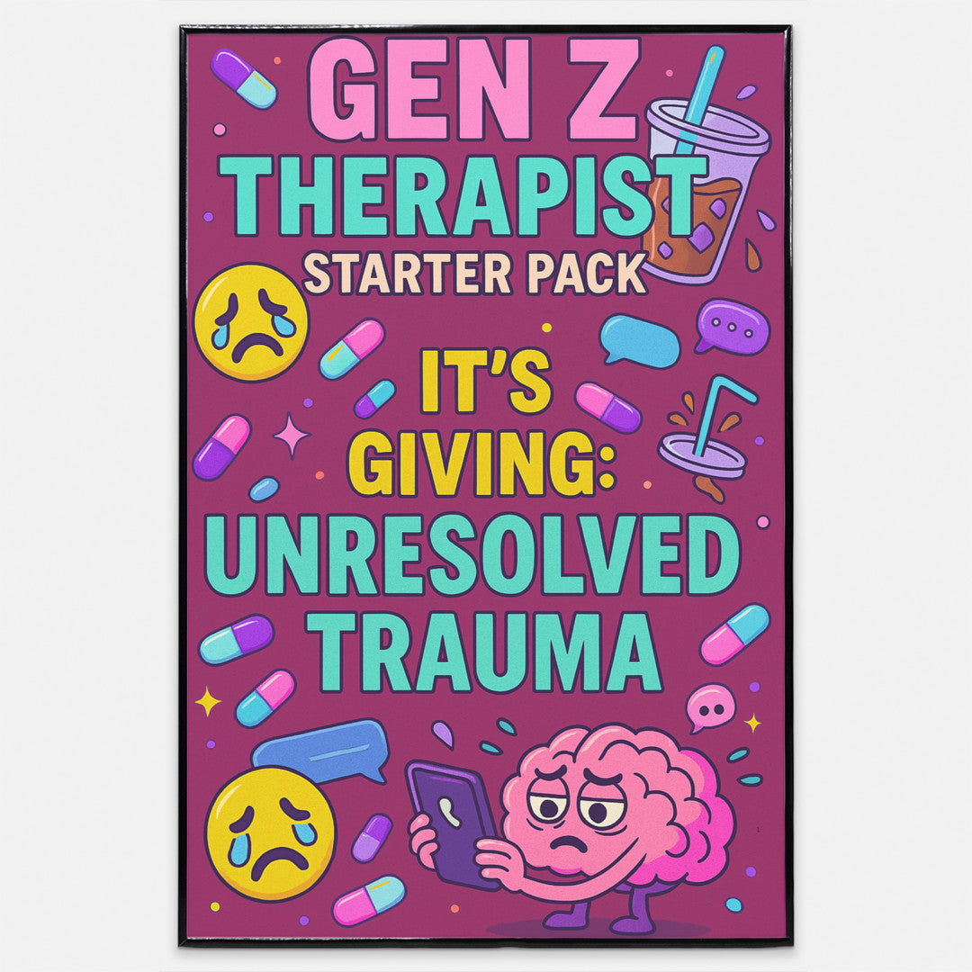 “Satirical ‘Gen Z Therapist Starter Pack’ poster featuring modern slang, tech icons, and Gen Z humor. Trendy, ironic wall art for young adults.”