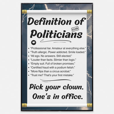 Funny clown-themed political satire poster reading “Definition of Politicians – Pick Your Clown” in bold font with cartoon circus-style artwork.