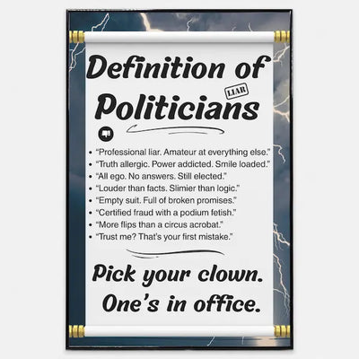 Sarcastic minimalist wall poster titled “Definition of Politicians – Pick Your Clown” in bold black typography