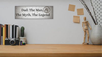 “Funny plaque that reads: Dad – The Man, The Myth, The Legend.”