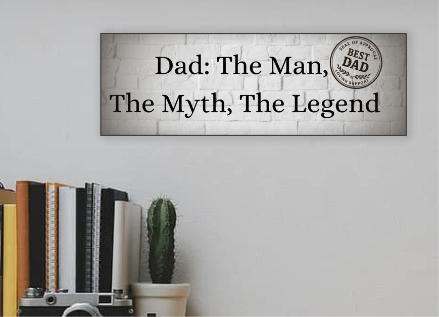 “Funny plaque that reads: Dad – The Man, The Myth, The Legend.”