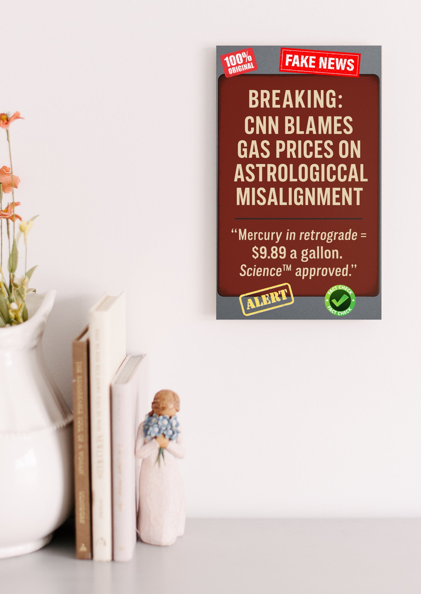 “CNN Blames Gas Prices on Astrological Misalignment satirical plaque on rustic wall”