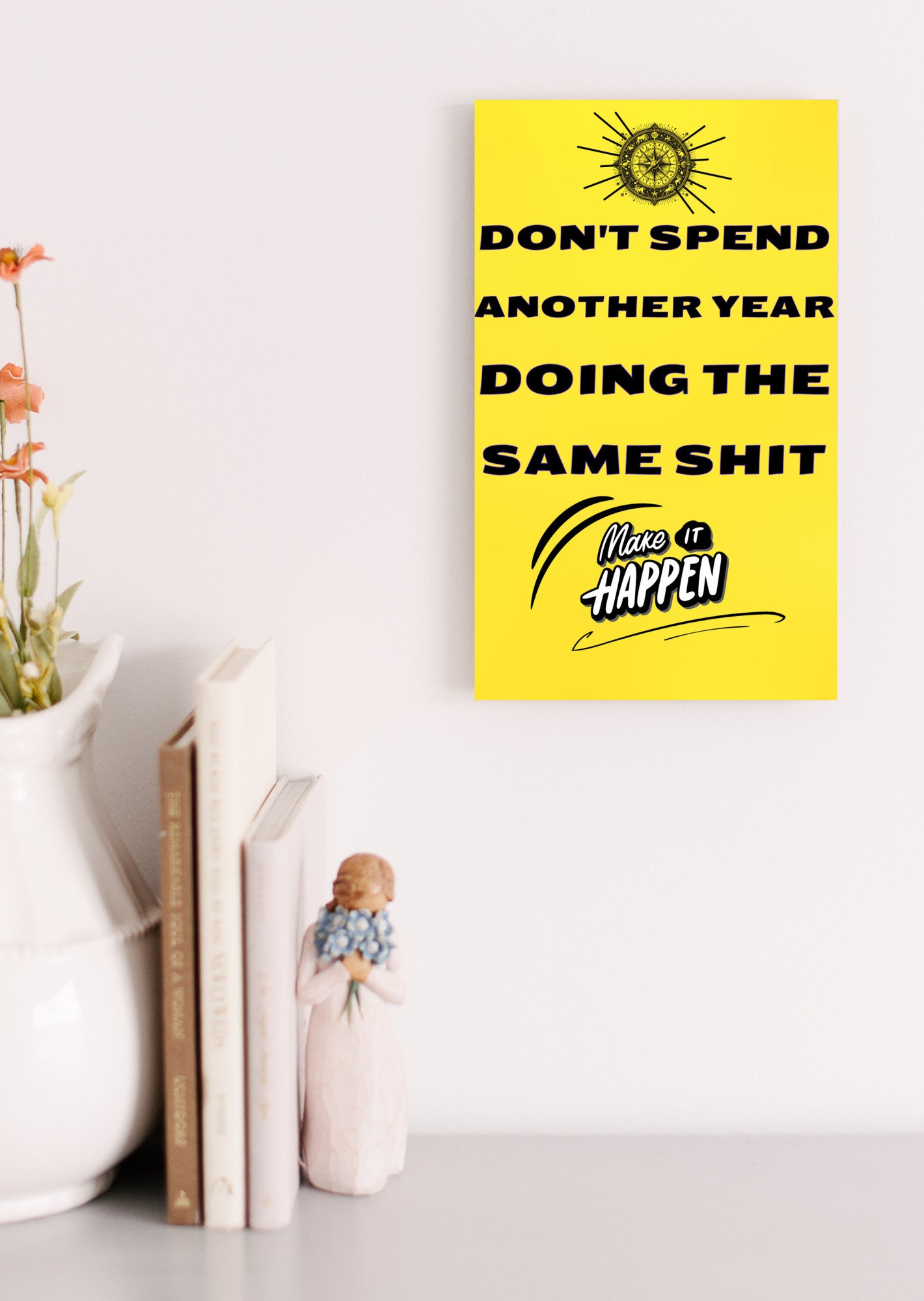 "Funny plaque with bold black text: Don’t Spend Another Year Doing The Same Sh*t"