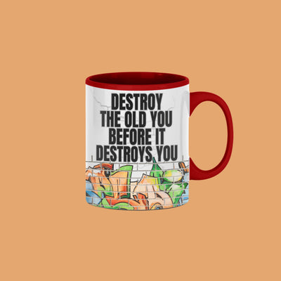 White ceramic mug printed with bold black text reading “Destroy The Old You” in a modern, minimal font on a clean backdrop.