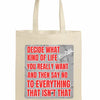 Natural cotton canvas tote bag printed with bold black text: “Decide what kind of life you really want,” accented by clean modern design elements.