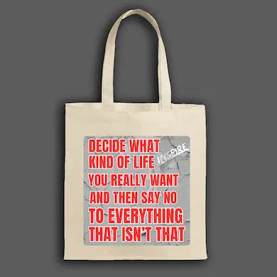 Natural cotton canvas tote bag printed with bold black text: “Decide what kind of life you really want,” accented by clean modern design elements.