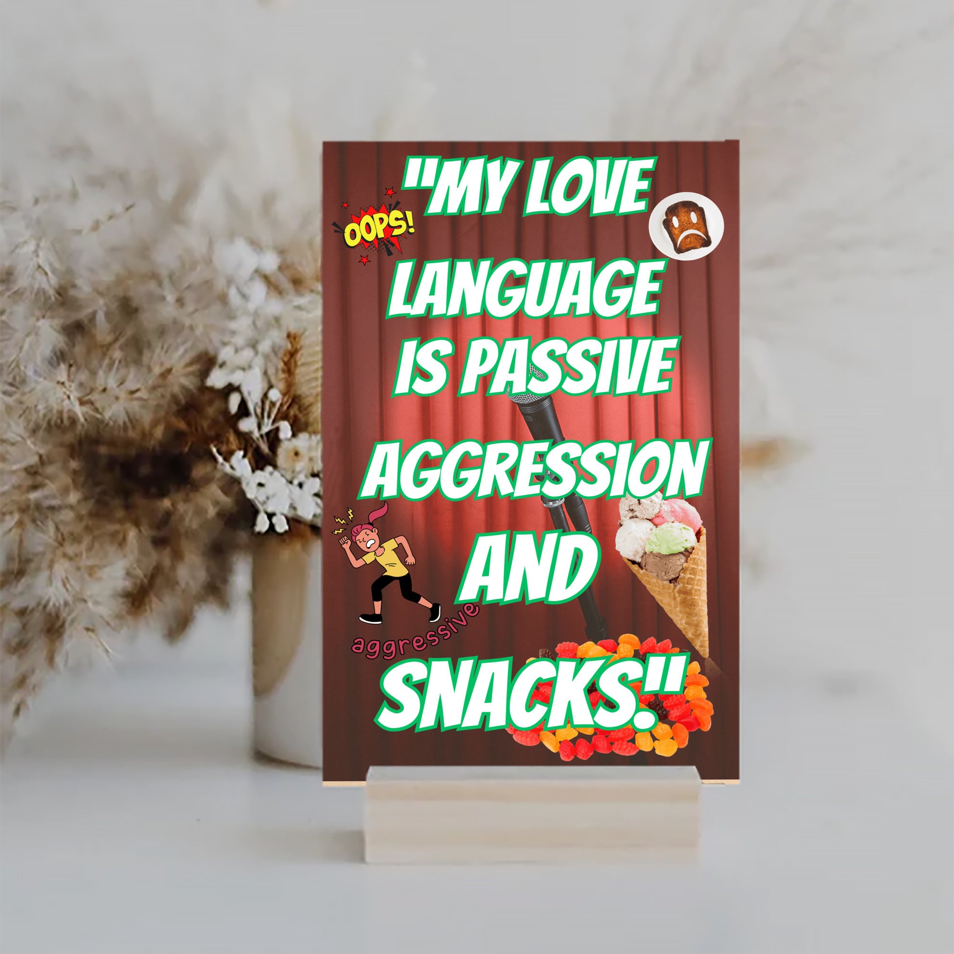 Wooden plaque with bold comic-style text: “My Love Language is Passive” displayed in a modern font on a rustic wood background.
